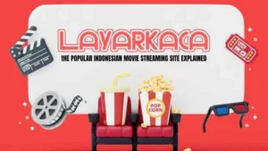 Layarkaca21: A Popular Online Movie Streaming Platform in Indonesia