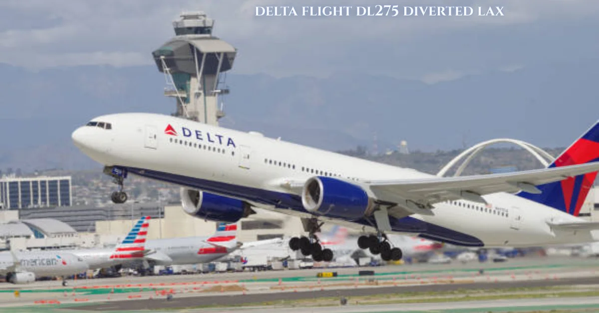 Delta Flight DL275 Diverted to LAX: A Comprehensive Analysis of the Incident