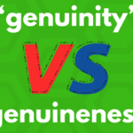 Genuinity vs Genuineness: Meaning and Key Differences